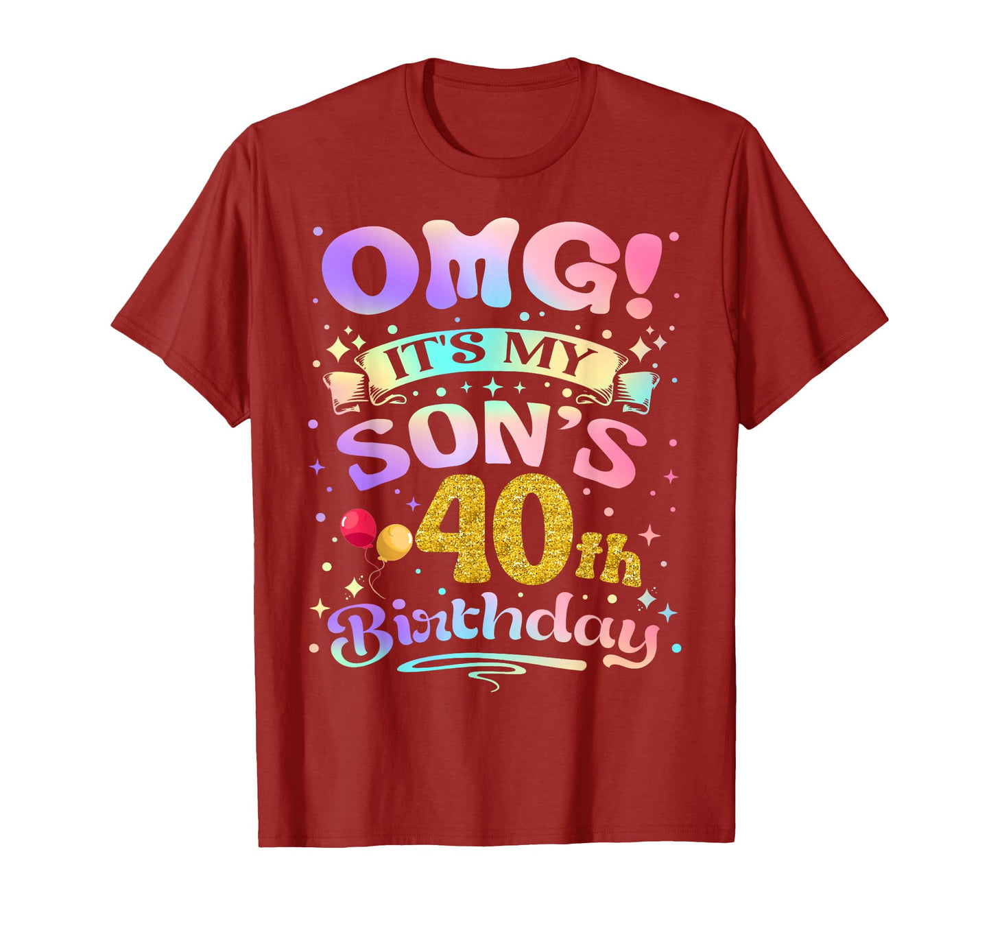 OMG It's My Son's 40th Birthday Happy 40 Years Old T-Shirt