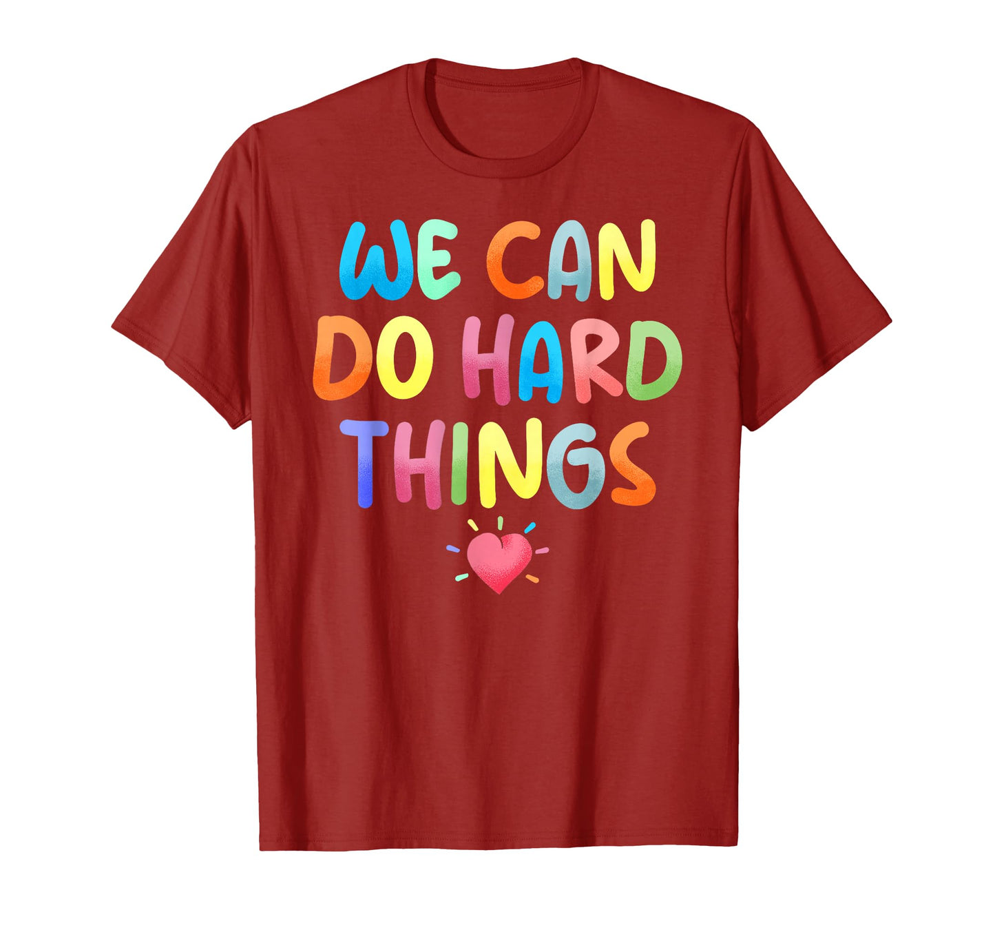 Growth Mindset Positive Back To School We Can Do Hard Things T-Shirt