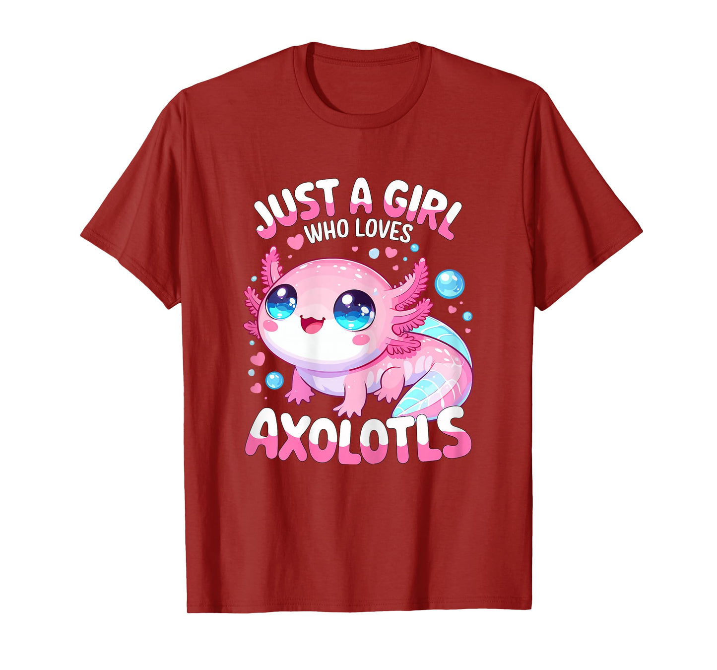 Just a Girl who loves Axolotls T-Shirt
