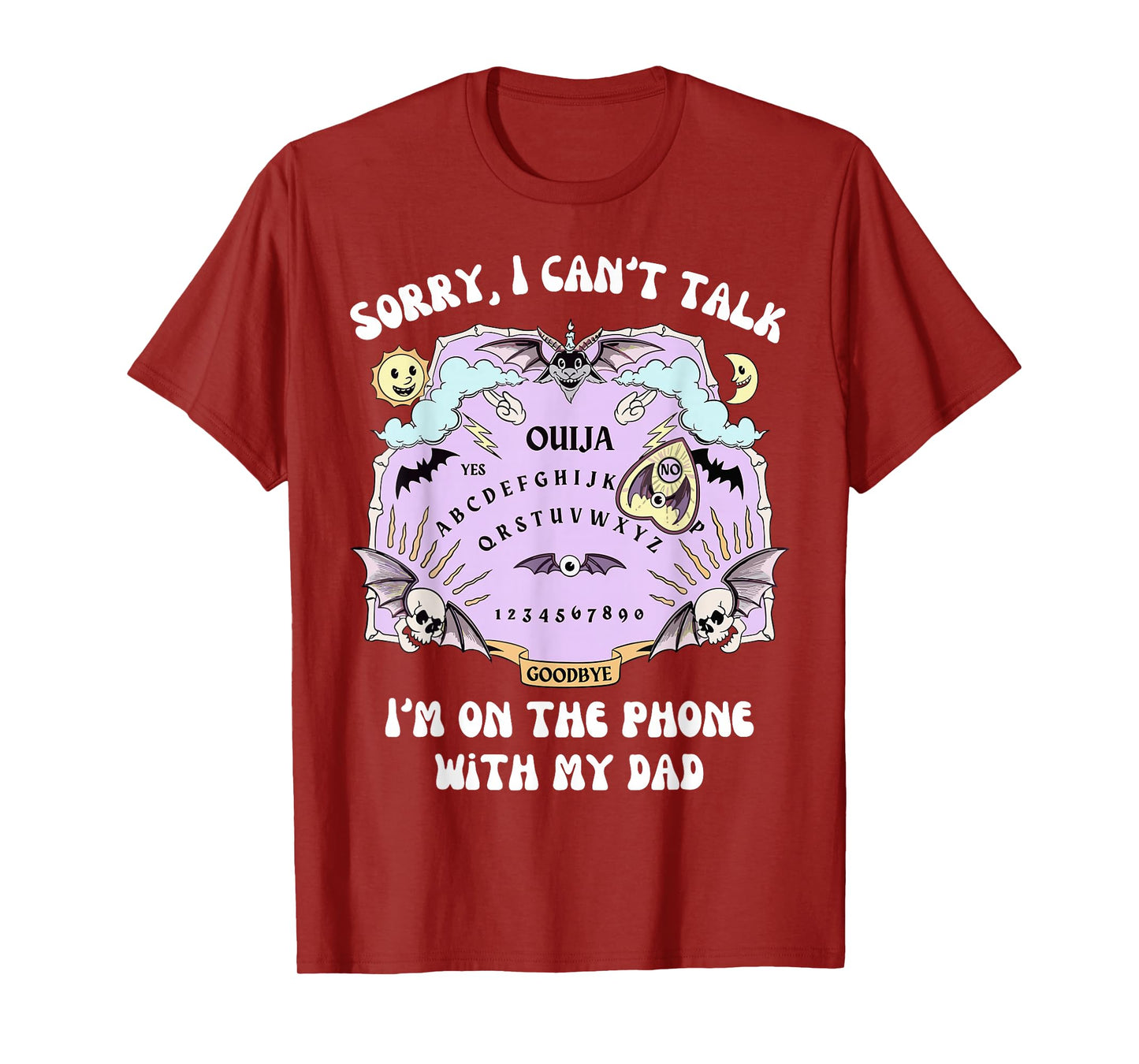 Fun Sorry I Cant Talk Im On The Phone with My Dad Halloween T-Shirt