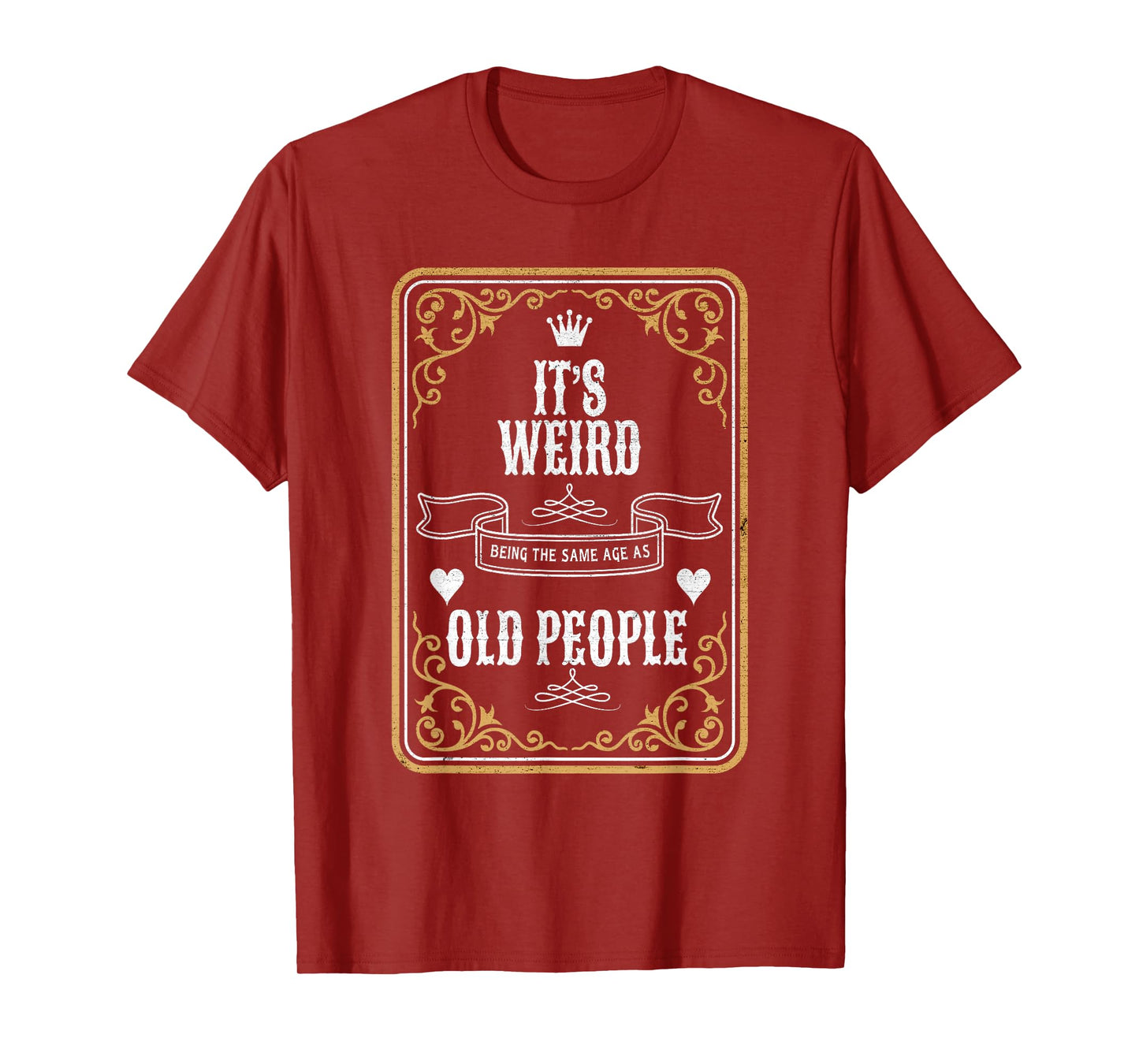 It's Weird Being The Same Age As Old People Vintage Funny T-Shirt