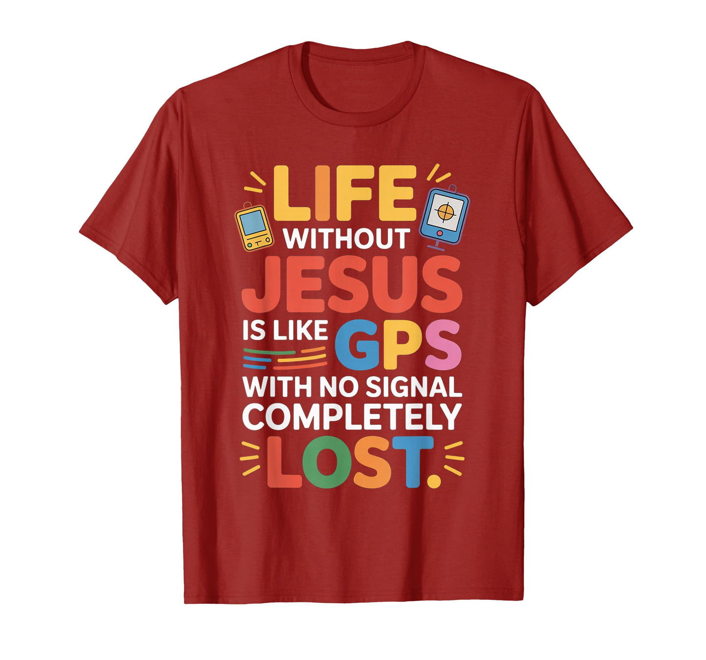 Life Without Jesus Funny Christian Religious Faith T-Shirt