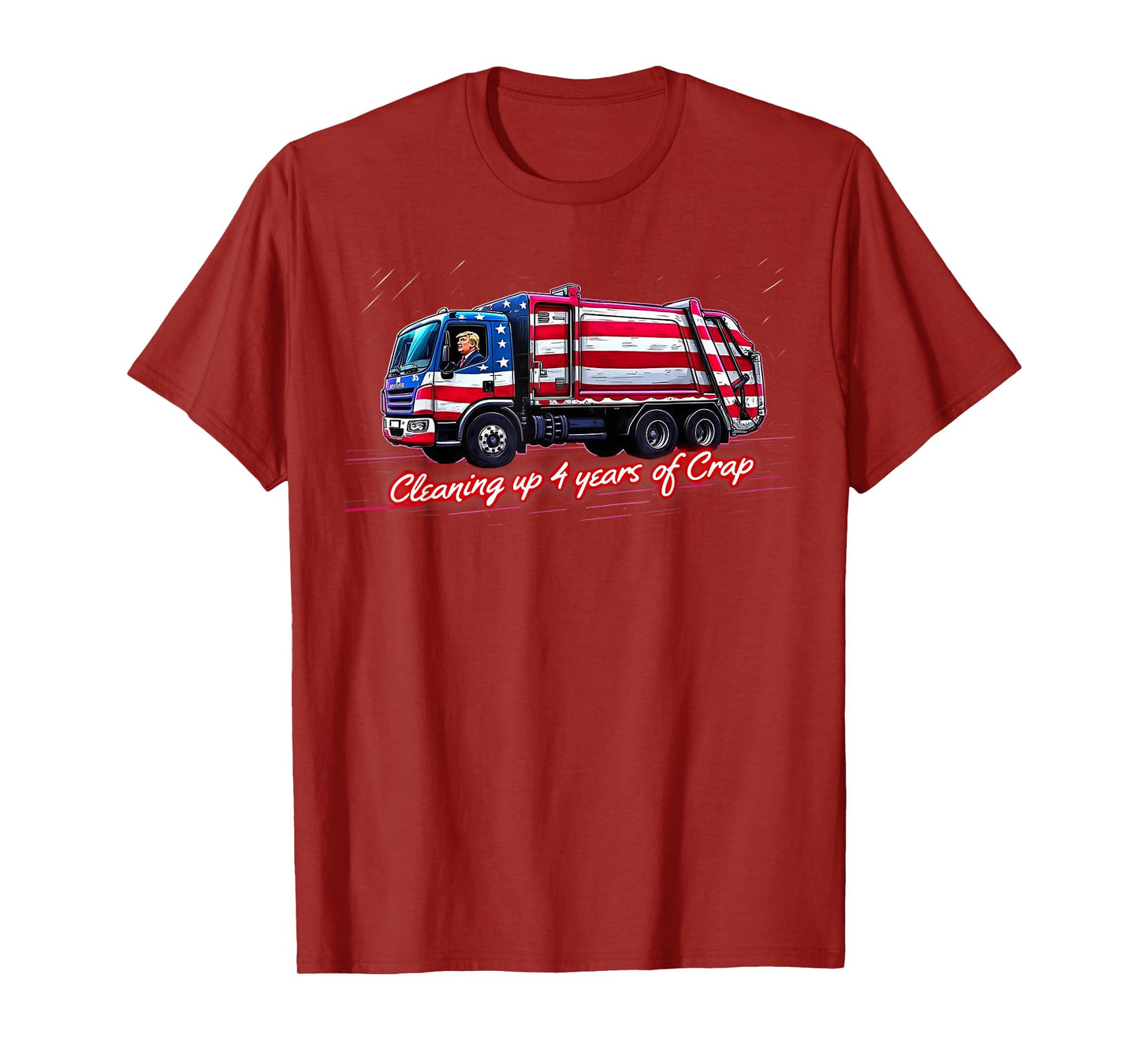 Cleaning Up 4 Year Of Crap Funny Trump Garbage America Flag T-Shirt
