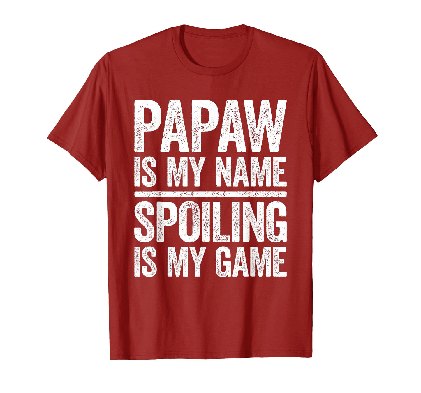 Papaw Is My Name Spoiling Is My Game Shirt Men Fathers Day T-Shirt