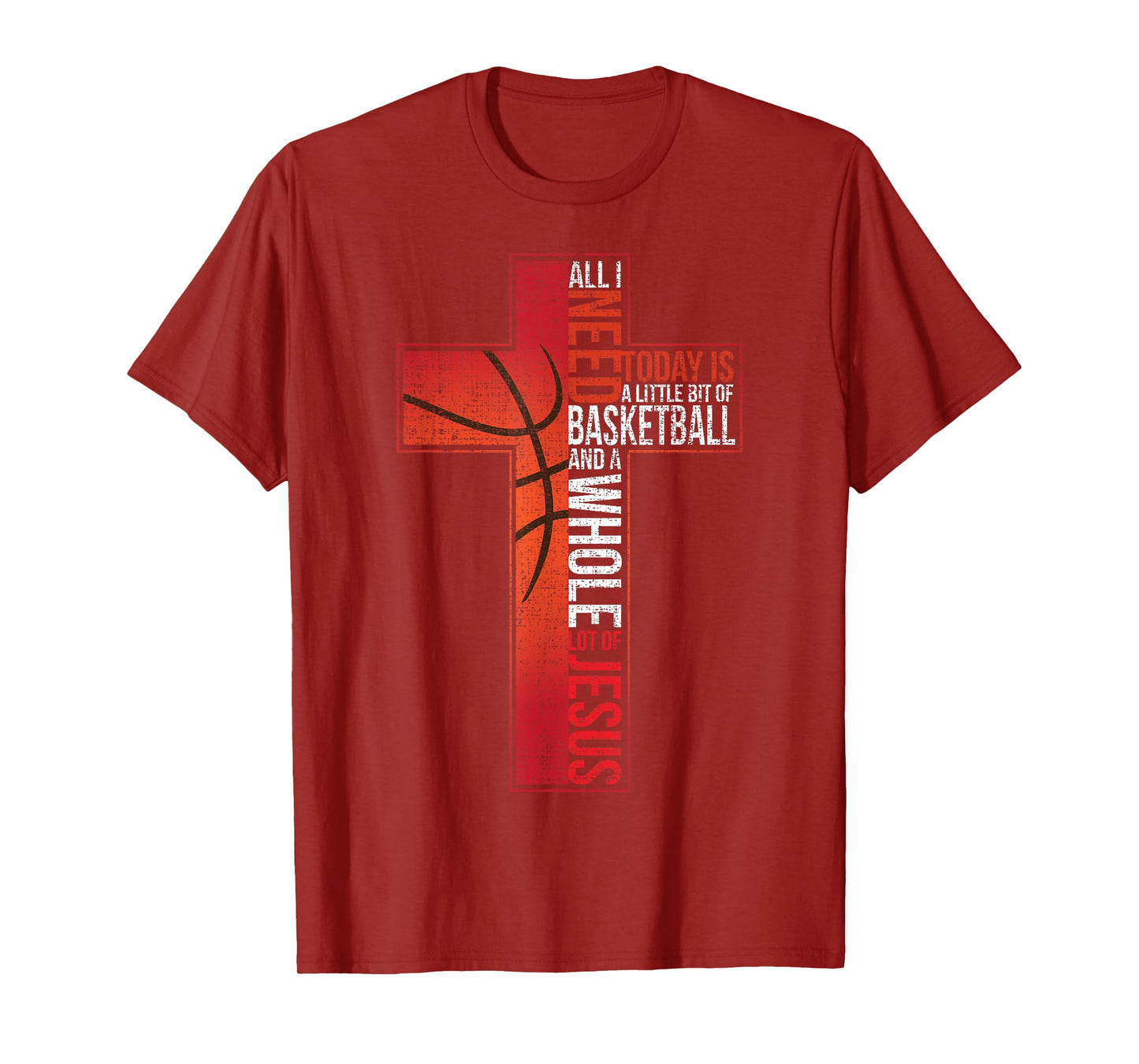 All I Need Is Basketball & Jesus Christian Cross Faith Shirt T-Shirt