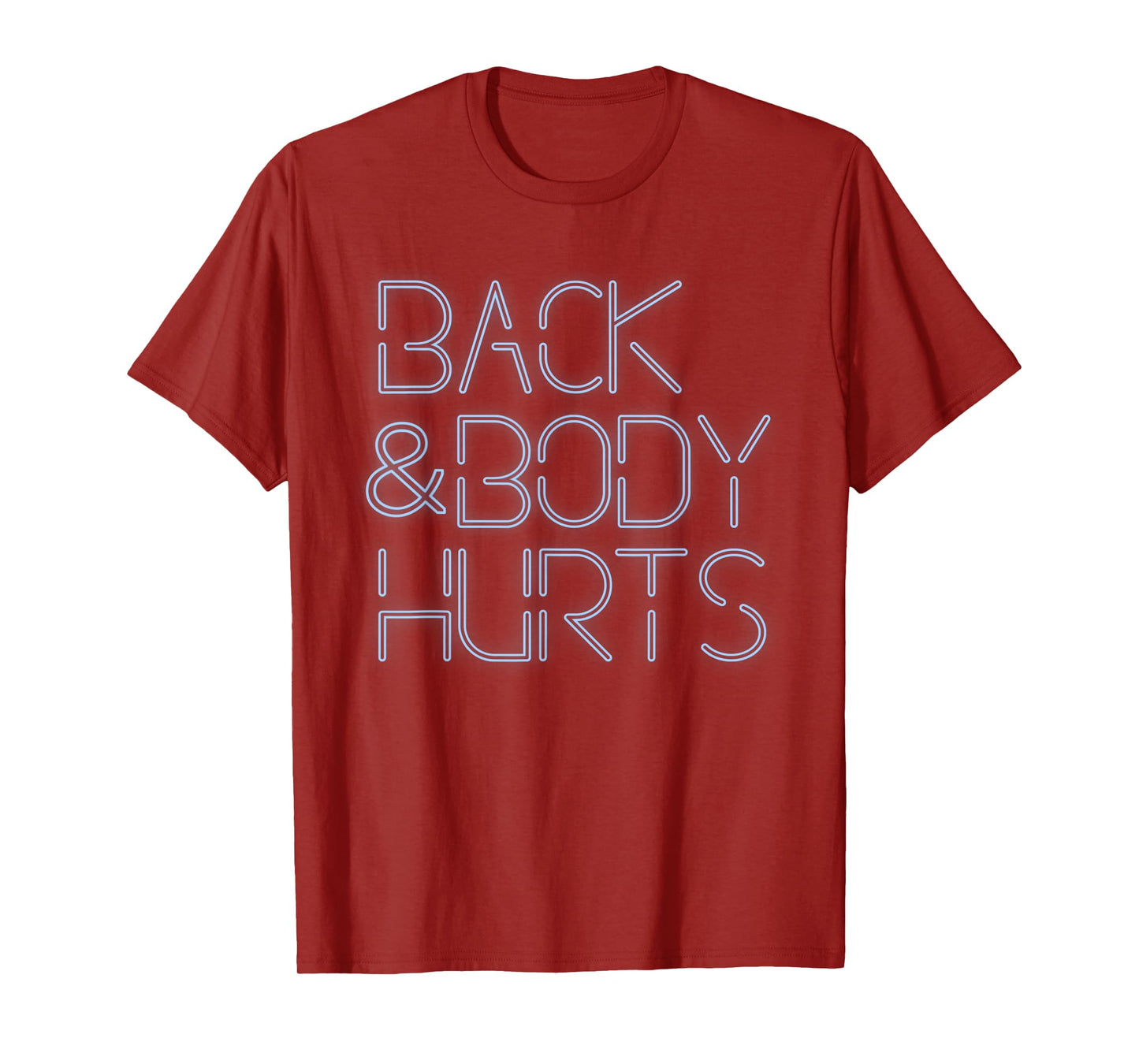 Back And Body Hurts Funny Meme Exercise Workout Gym T-Shirt
