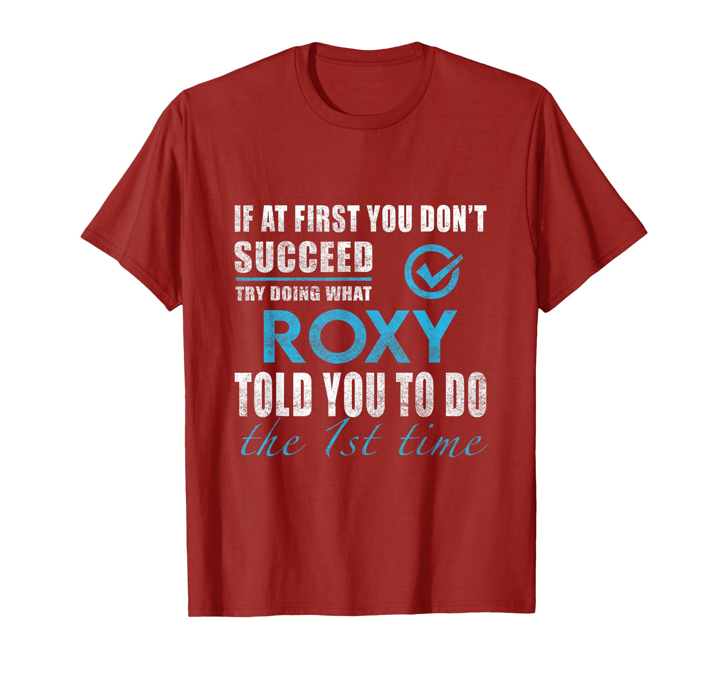 Roxy Name - Try What Roxy Told You To Do T-Shirt