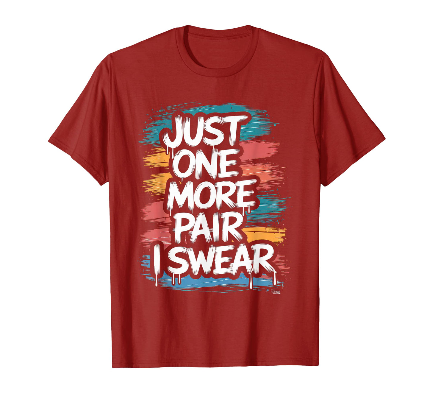 just one more pair i swear shirt Sneaker Head Sneakerhead T-Shirt