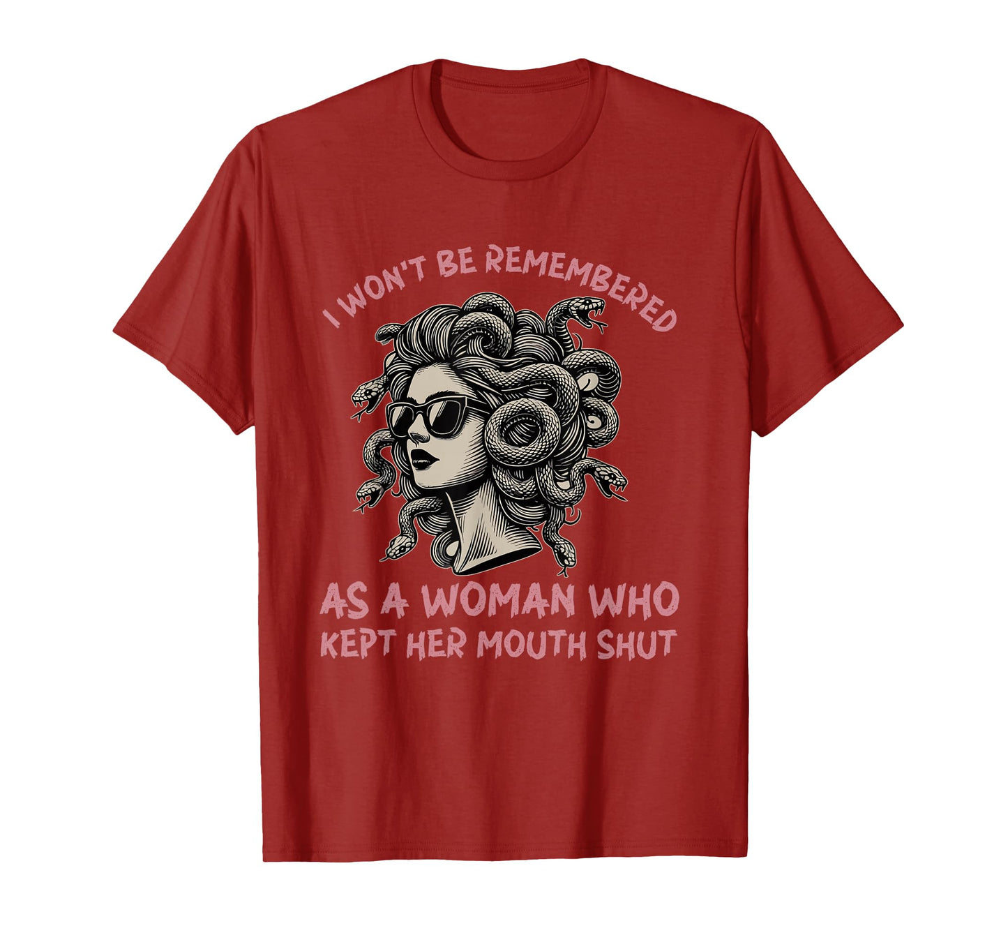 i won't be remembered as a woman who kept her mouth shut T-Shirt