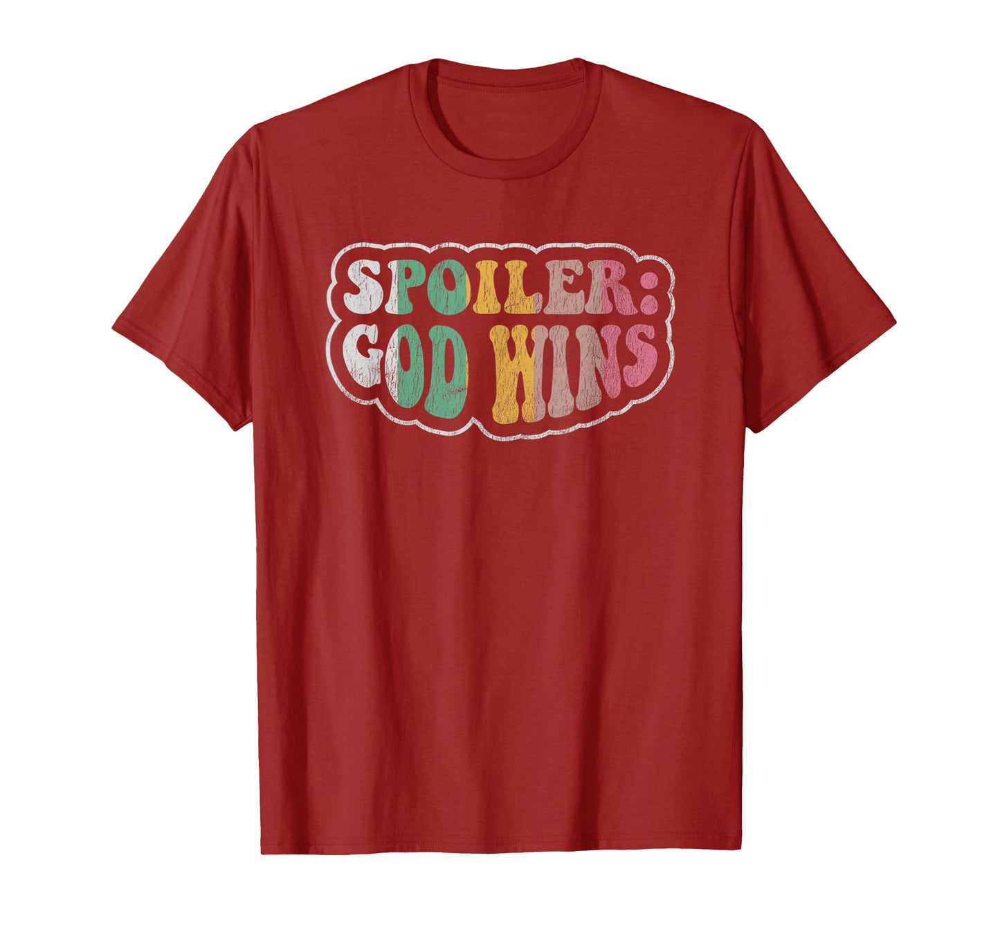 Spoiler: God Wins Inspirational Faith Quote T-Shirt
