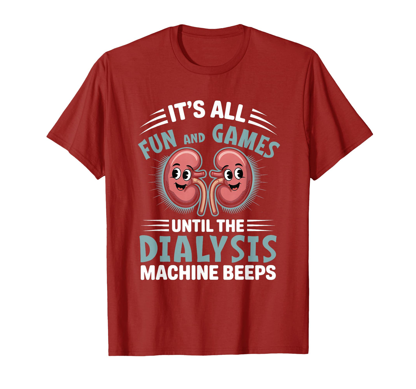 It's All Fun And Games Until The Dialysis Machine Nurse T-Shirt
