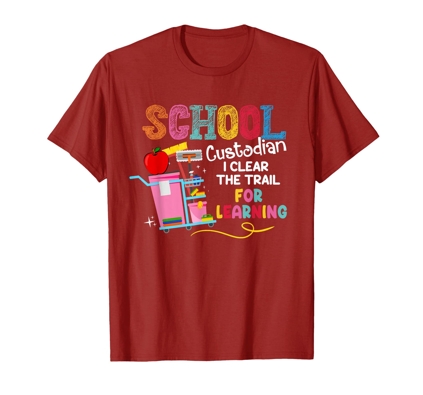 School Custodian I Clean The Trail For Learning Janitor T-Shirt
