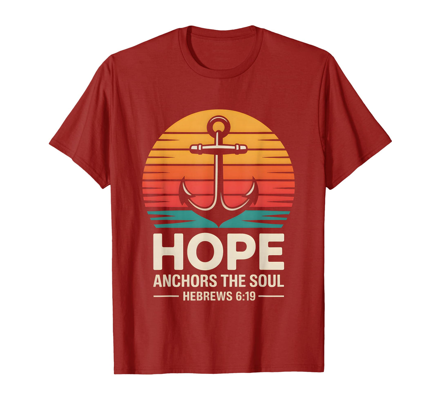 Hope Anchors The Soul Hebrews 6:19 Christian Bible Verse T-Shirt