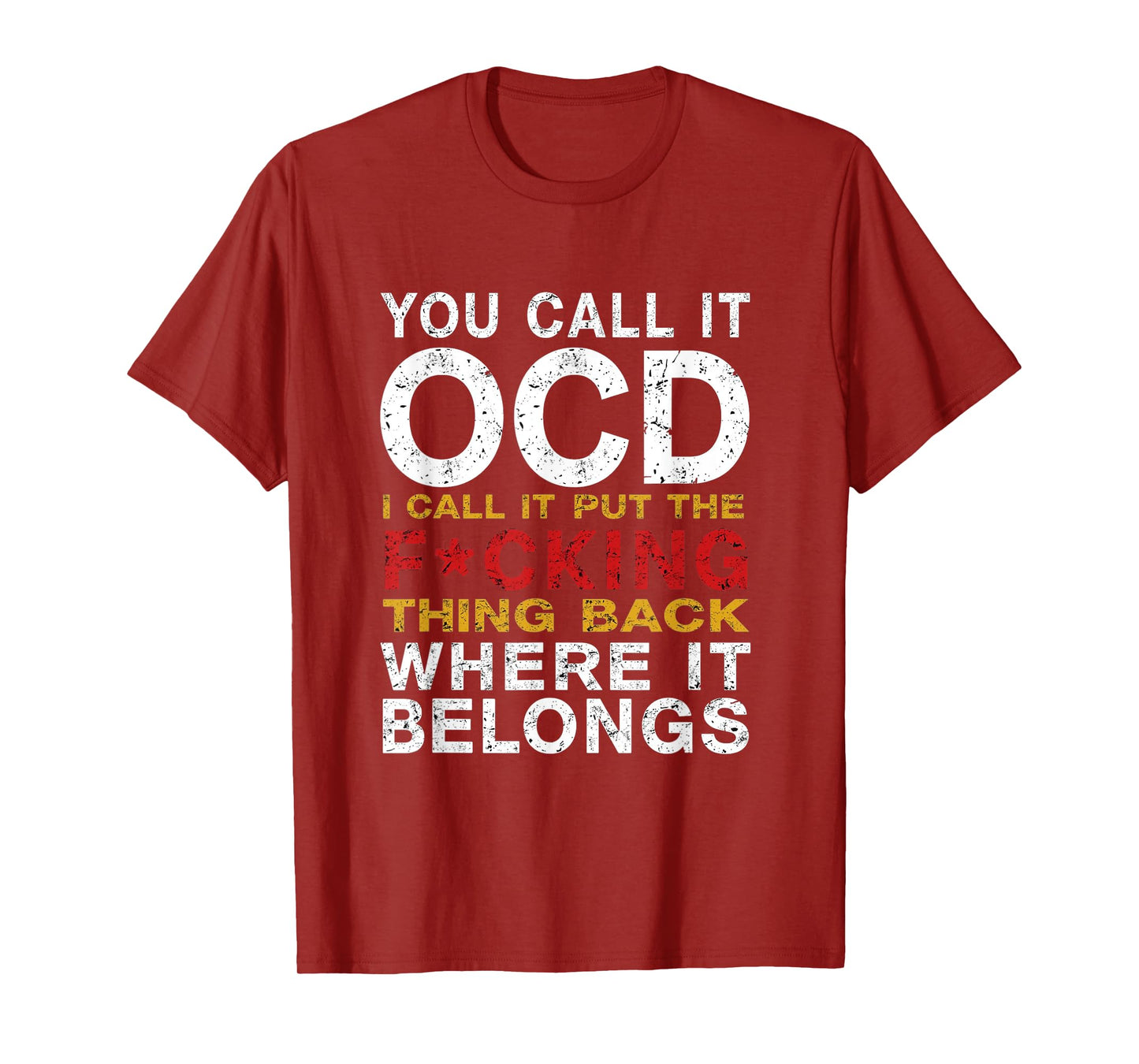 You Call It OCD I Call It Put It Back Where It Belongs T-Shirt