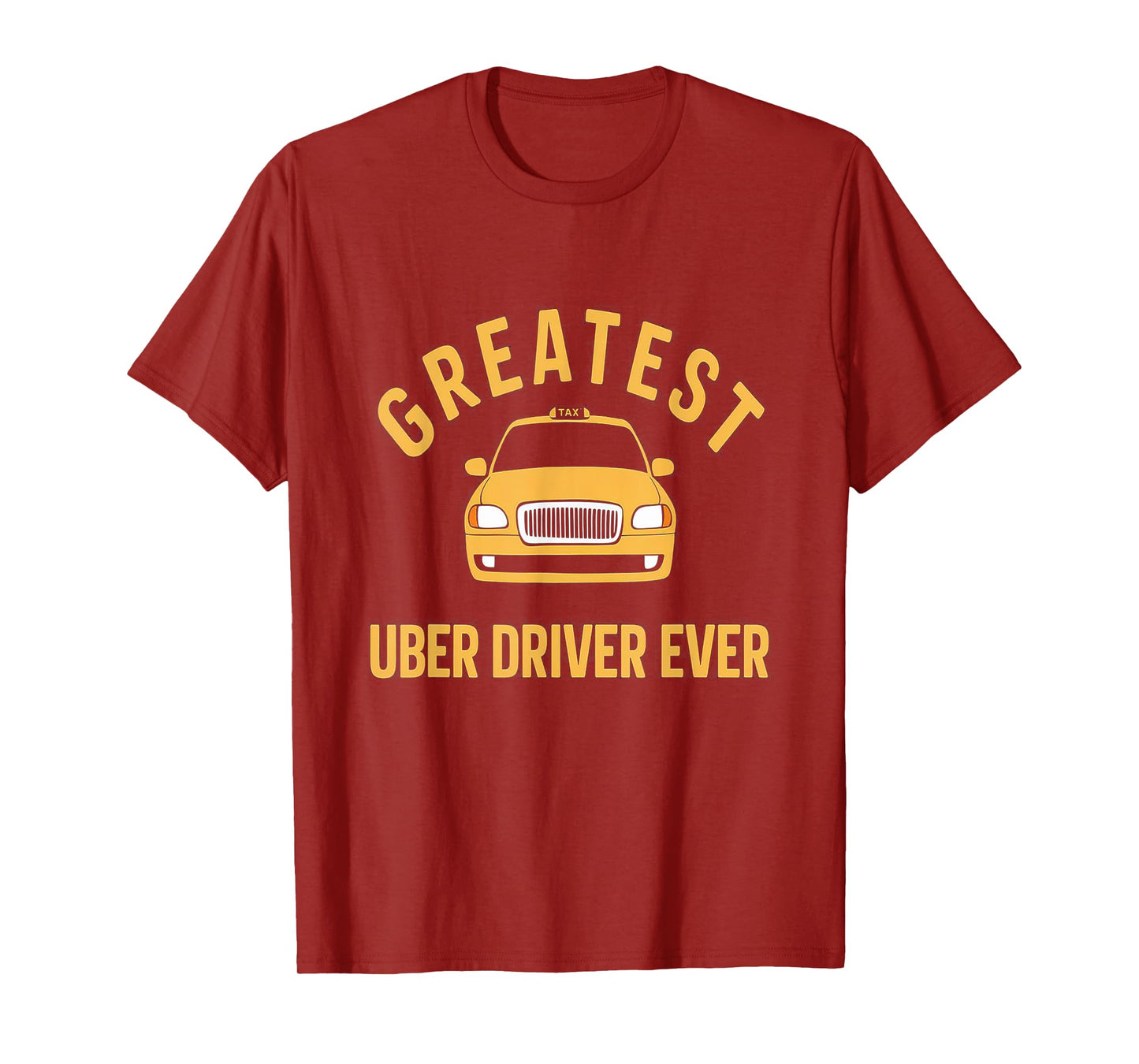 Greatest Uber Driver Ever Uber Driver Funny T-Shirt