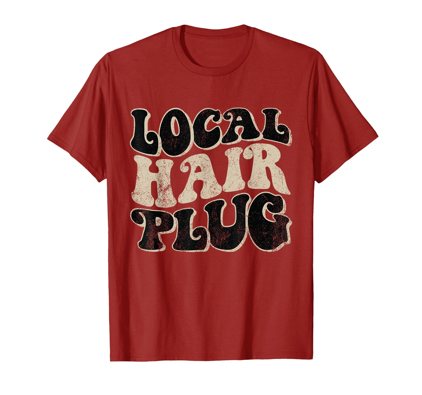 Vintage Local Hair Plug Hairdresser Hair Stylist T-Shirt