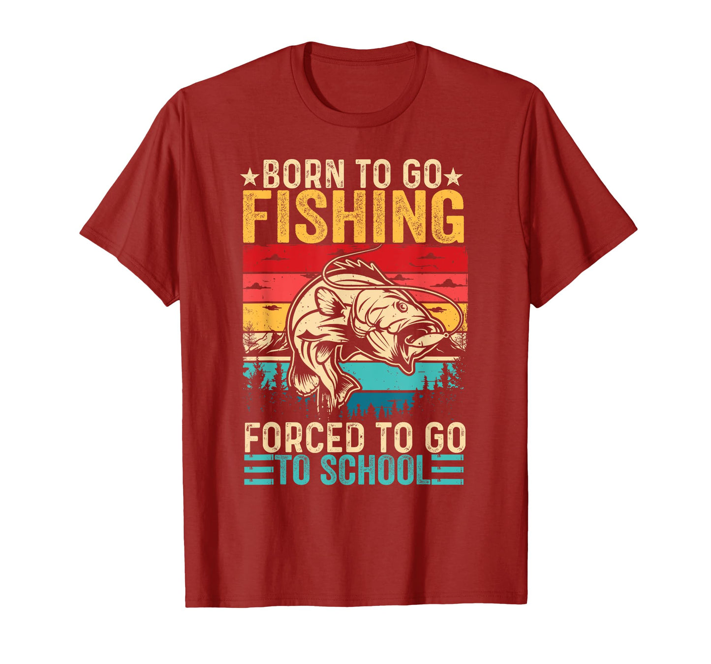 Born To Go Fishing Forced School Funny Men Women Kids Boys T-Shirt