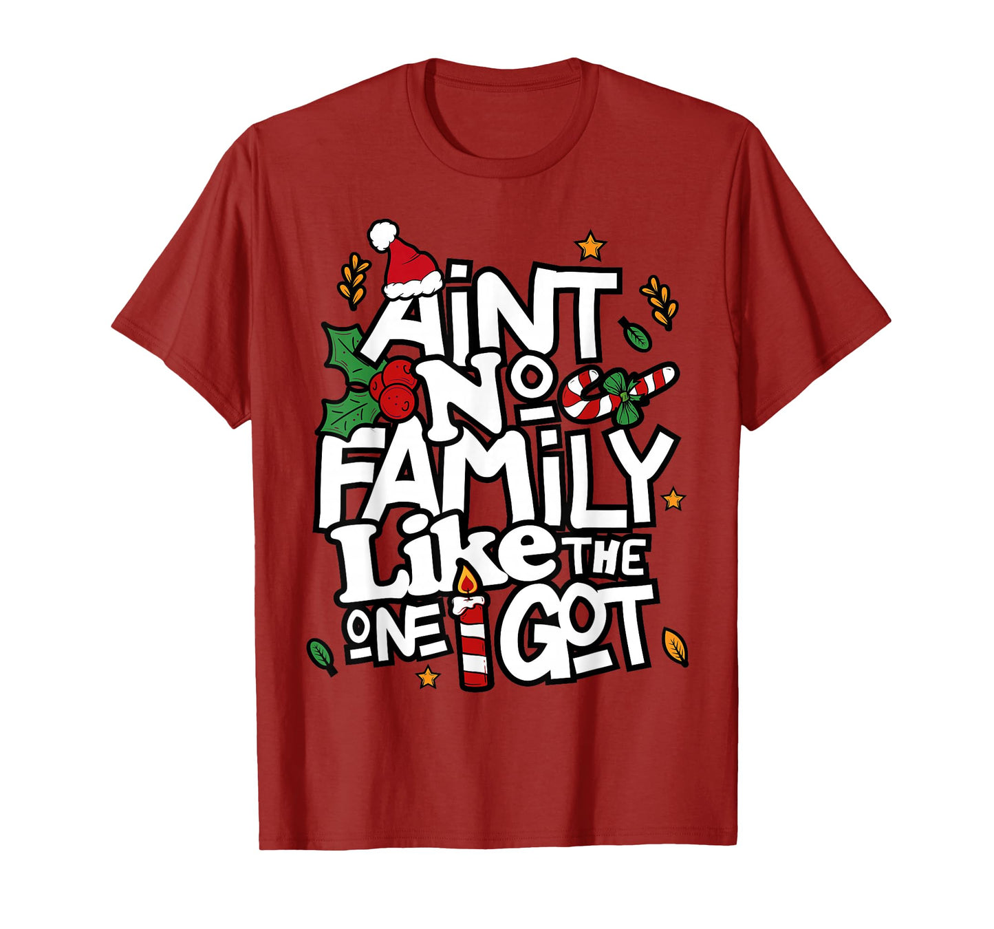 Ain't No Family Like The One I Got Matching Family Christmas T-Shirt