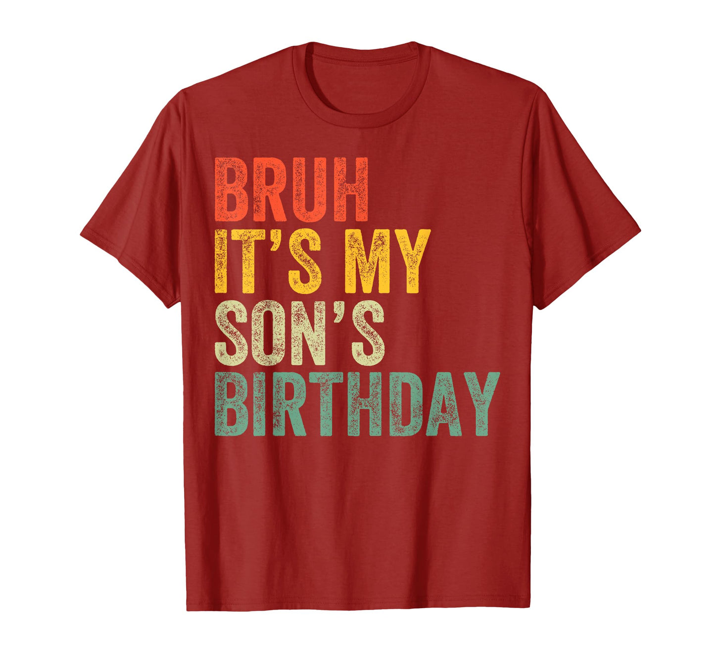 Bruh It's My Son's Birthday Funny Birthday Father Dad T-Shirt
