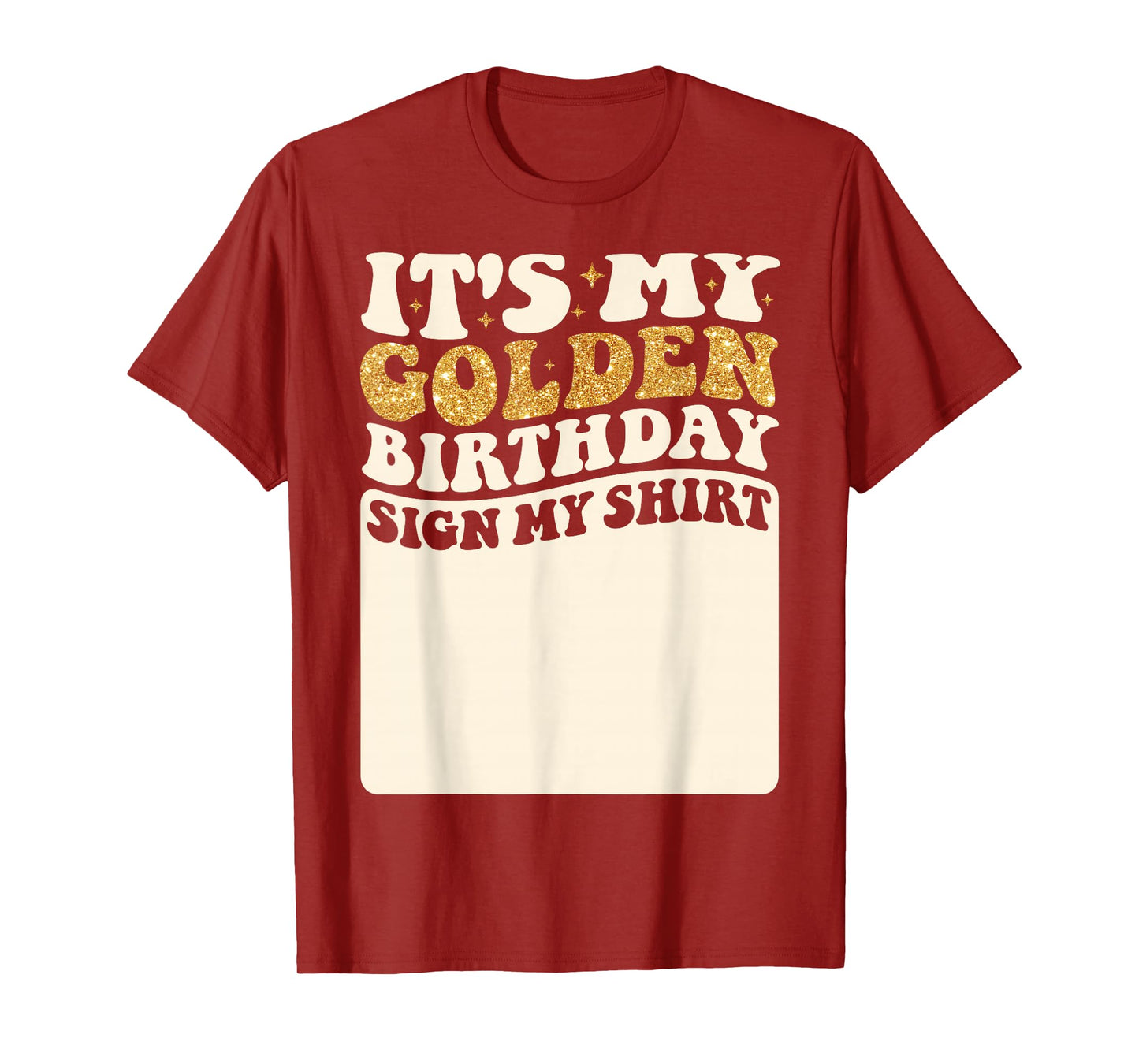 It's My Golden Birthday Sign My Shirt Girls Golden Birthday T-Shirt