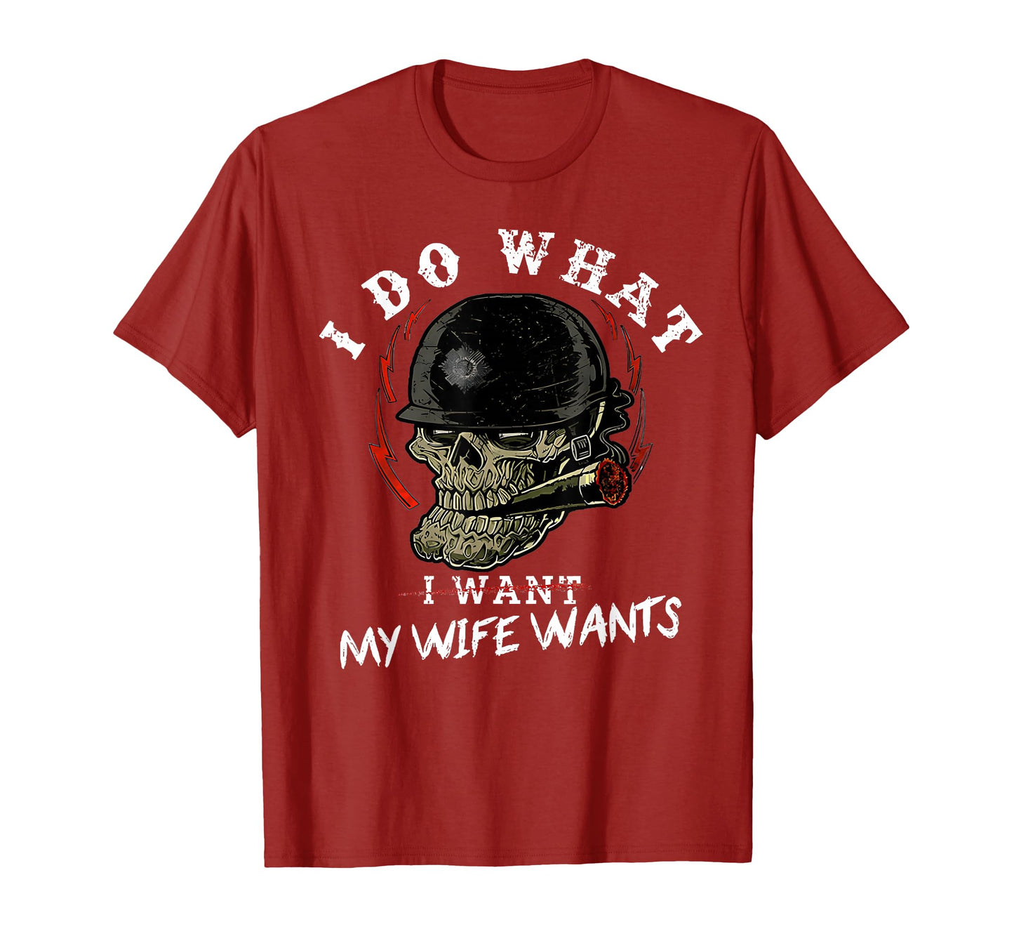 I Do What My Wife's Want Funny Funny Skull Husband Military T-Shirt