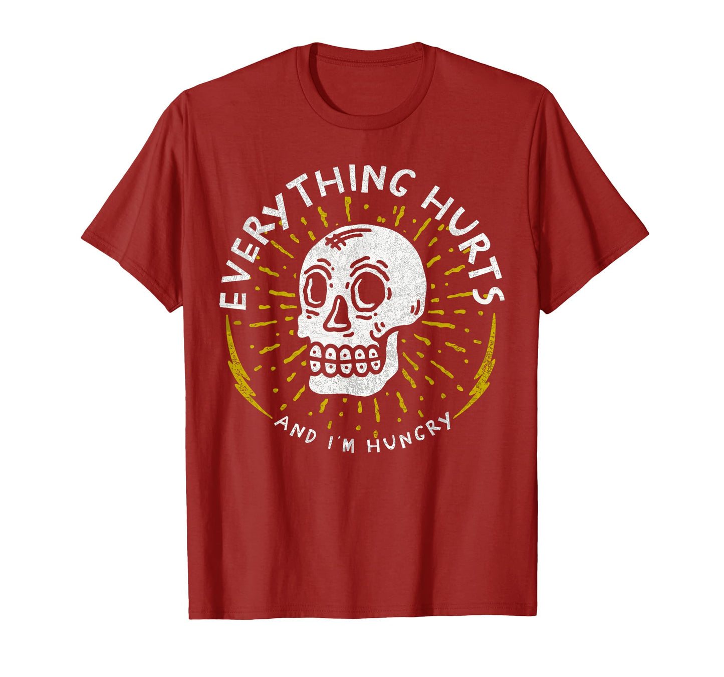 Skull Everything Hurts And I'm Hungry Funny Gym Workout T-Shirt