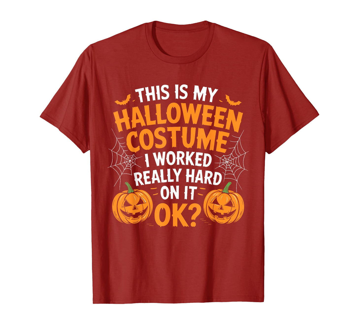 This is My Halloween Costume Shirt I Work Really Hard On It T-Shirt