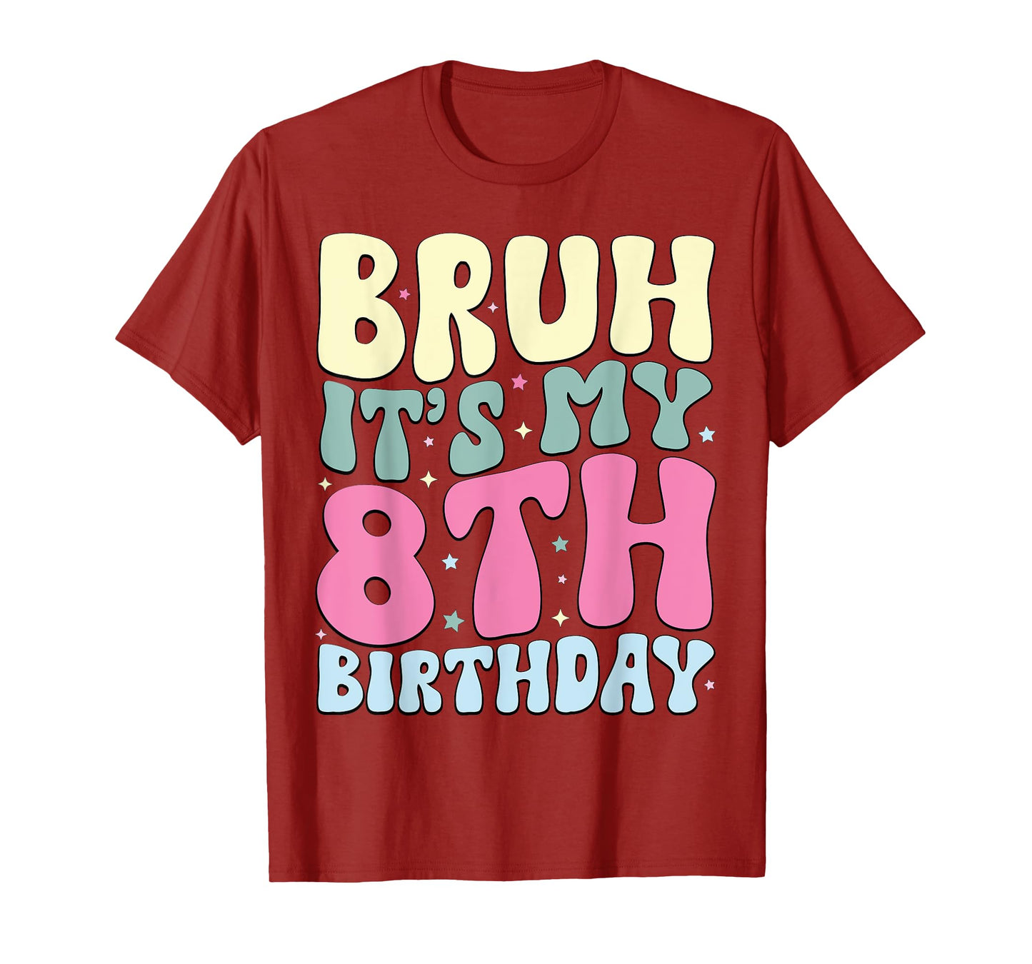 Bruh It's My 8th Birthday 8 Year Old 8yr Cute Groovy T-Shirt