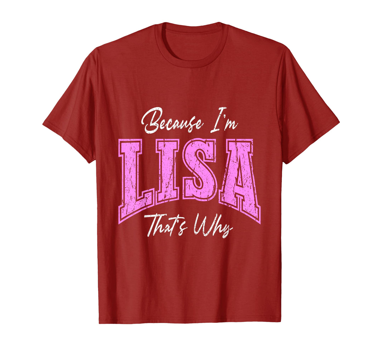 Because I'm Lisa, That's Why Funny Novelty Name T-Shirt