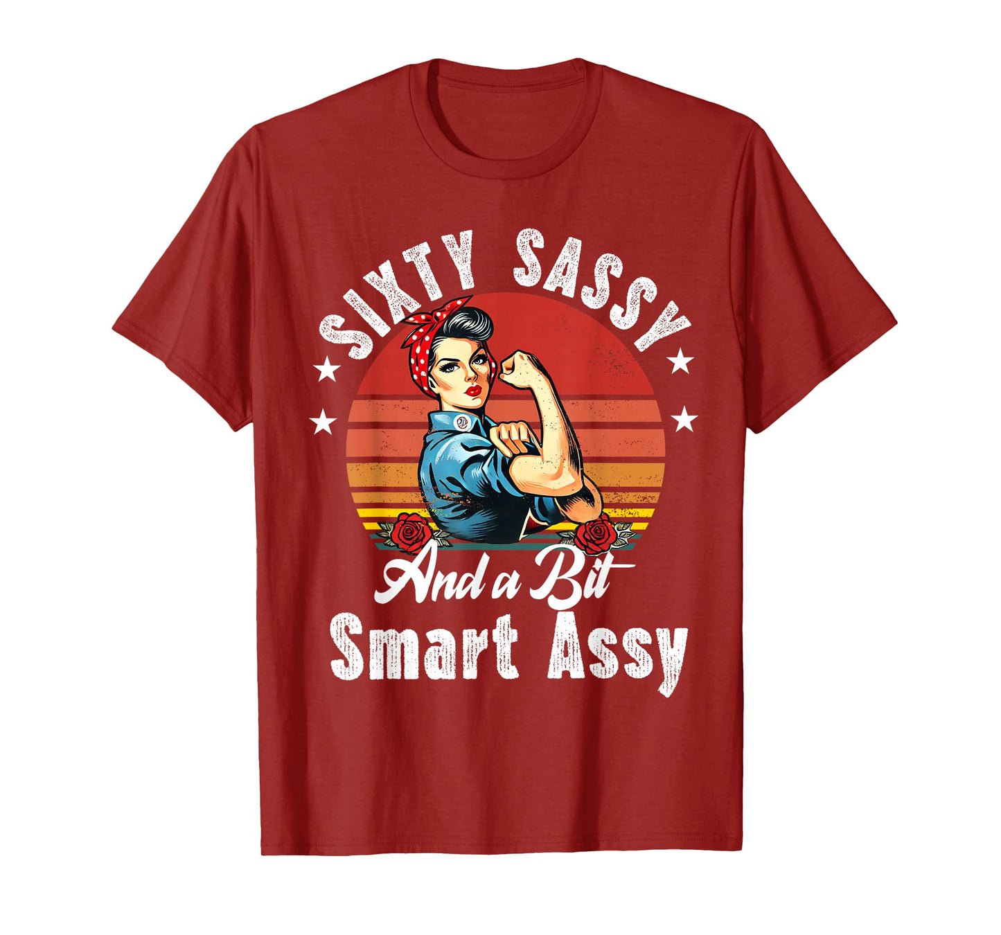 Sixty Sassy and a Bit Smart Assy 60th Birthday Women Mom T-Shirt