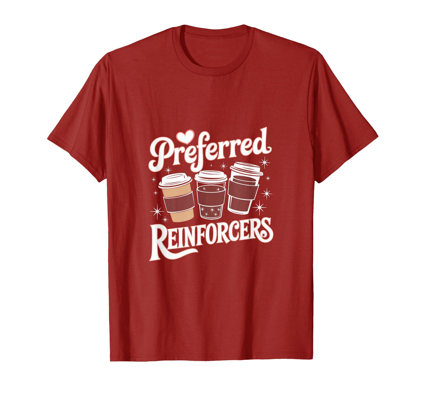 Preferred Reinforcers - Applied Behavior Analysis T-Shirt