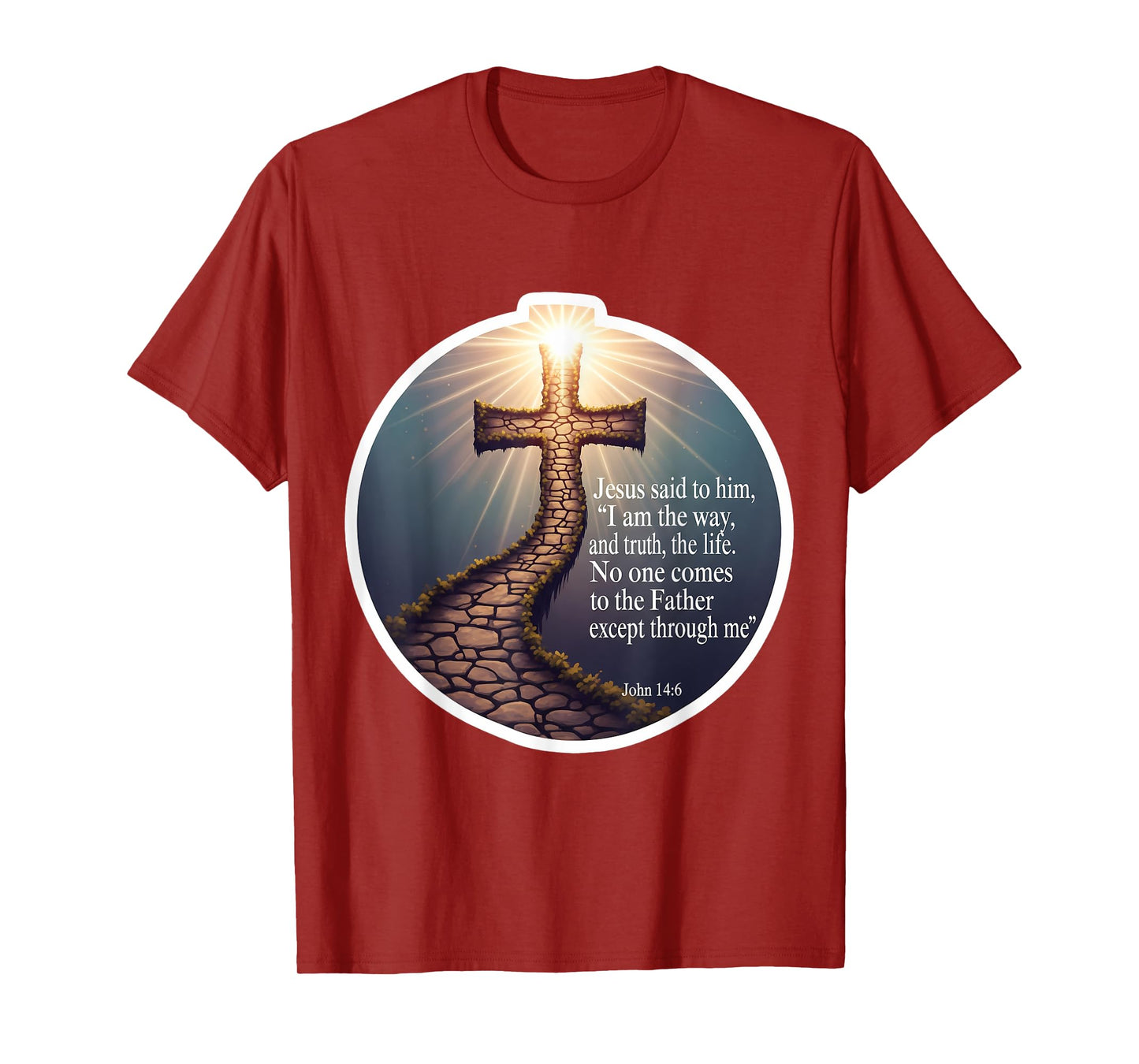 I Am The Way and The Truth and The Life John 14:6 Verse T-Shirt