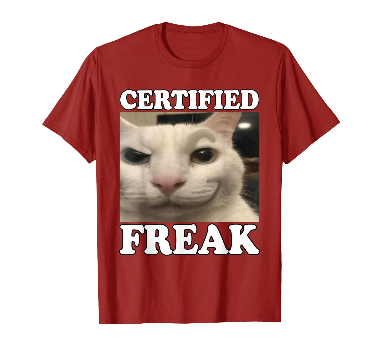 Cat Meme Certified Freak Funny Silly Cat Men Women T-Shirt