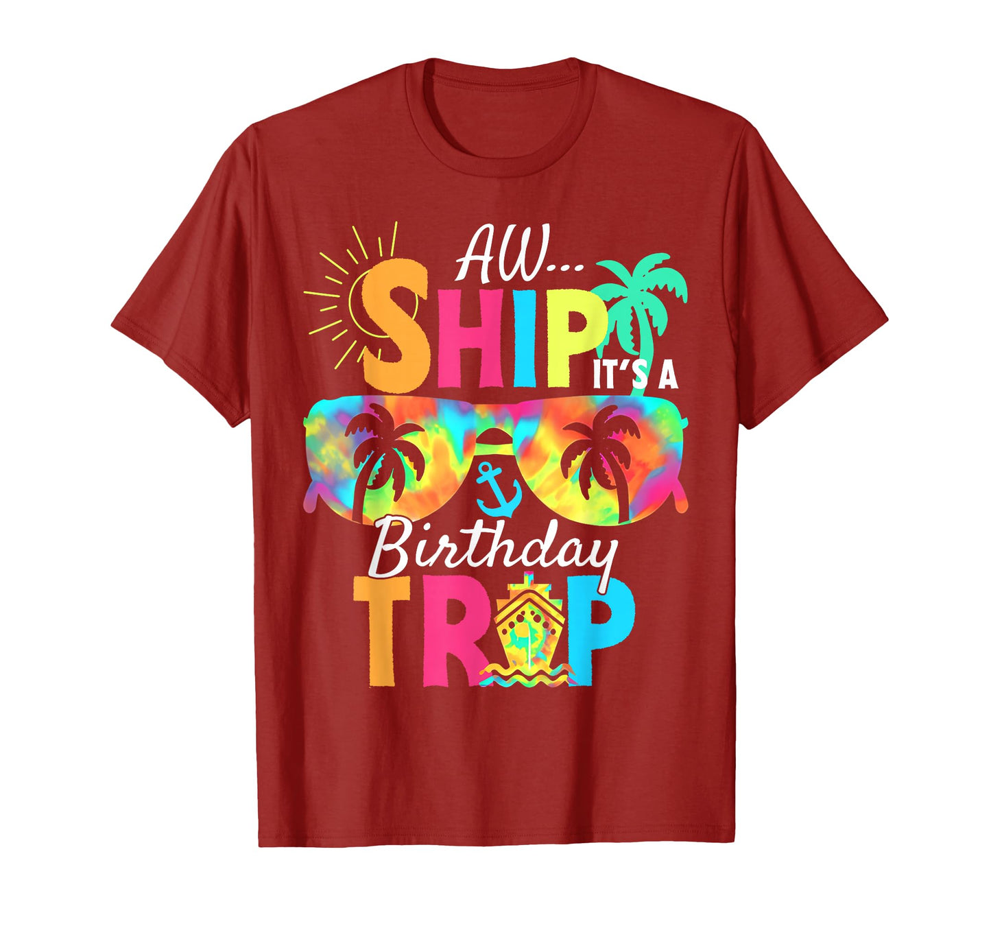 Aw Ship It's My Birthday Trip Cruise Ship Vacation T-Shirt