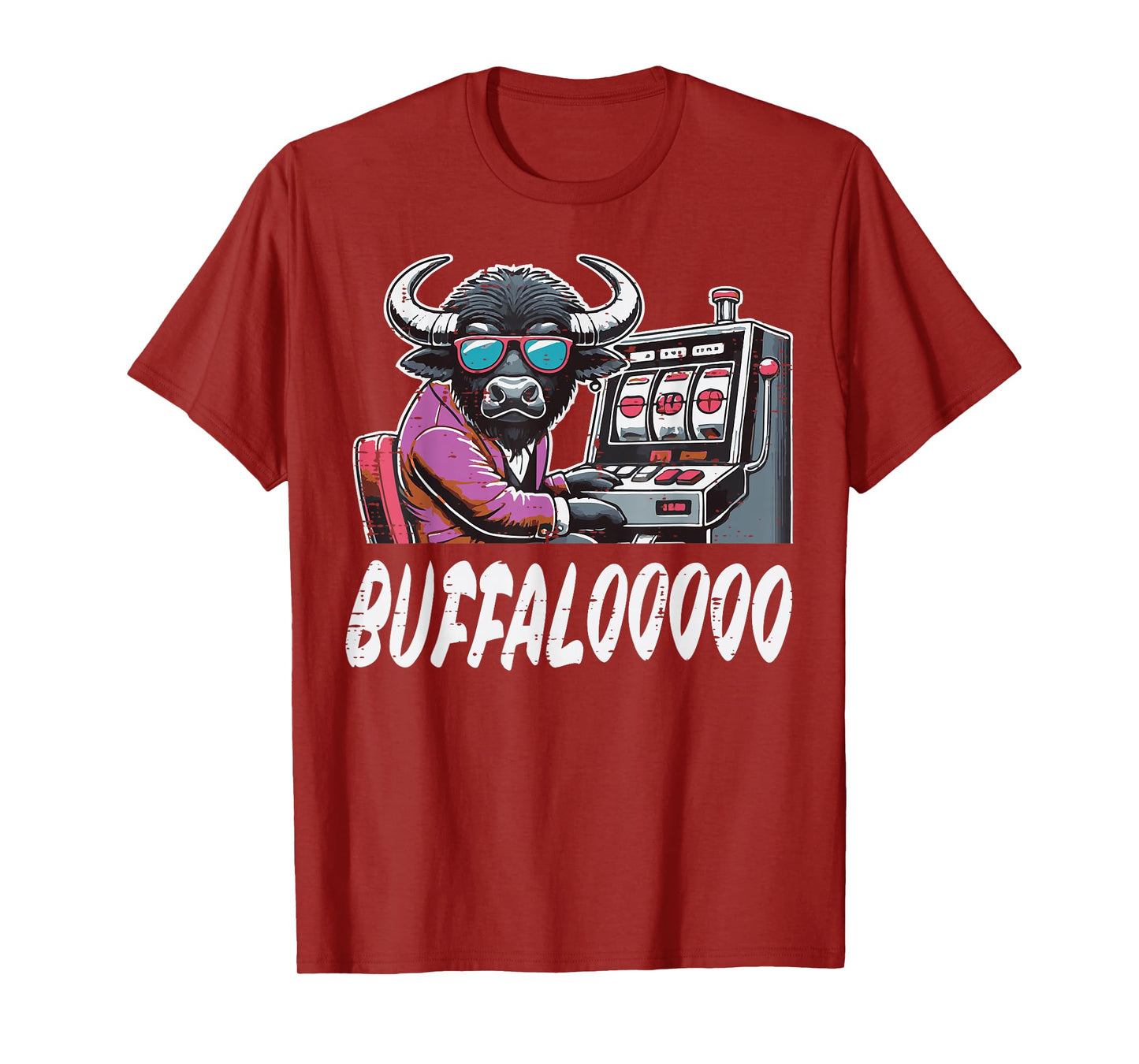 Casino Buffalo Slot Machine Buffaloooo Gambler Men Women T-Shirt