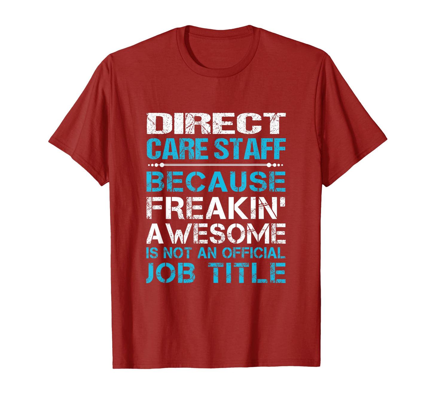 Direct Care Staff - Freaking Awesome T-Shirt