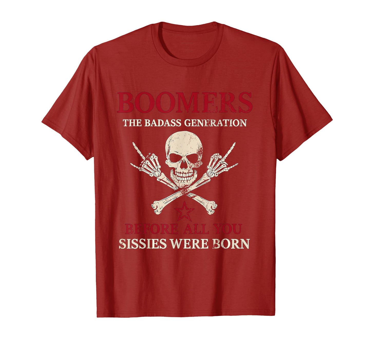 Boomers Generation Before All You Sissie Were Born T-Shirt