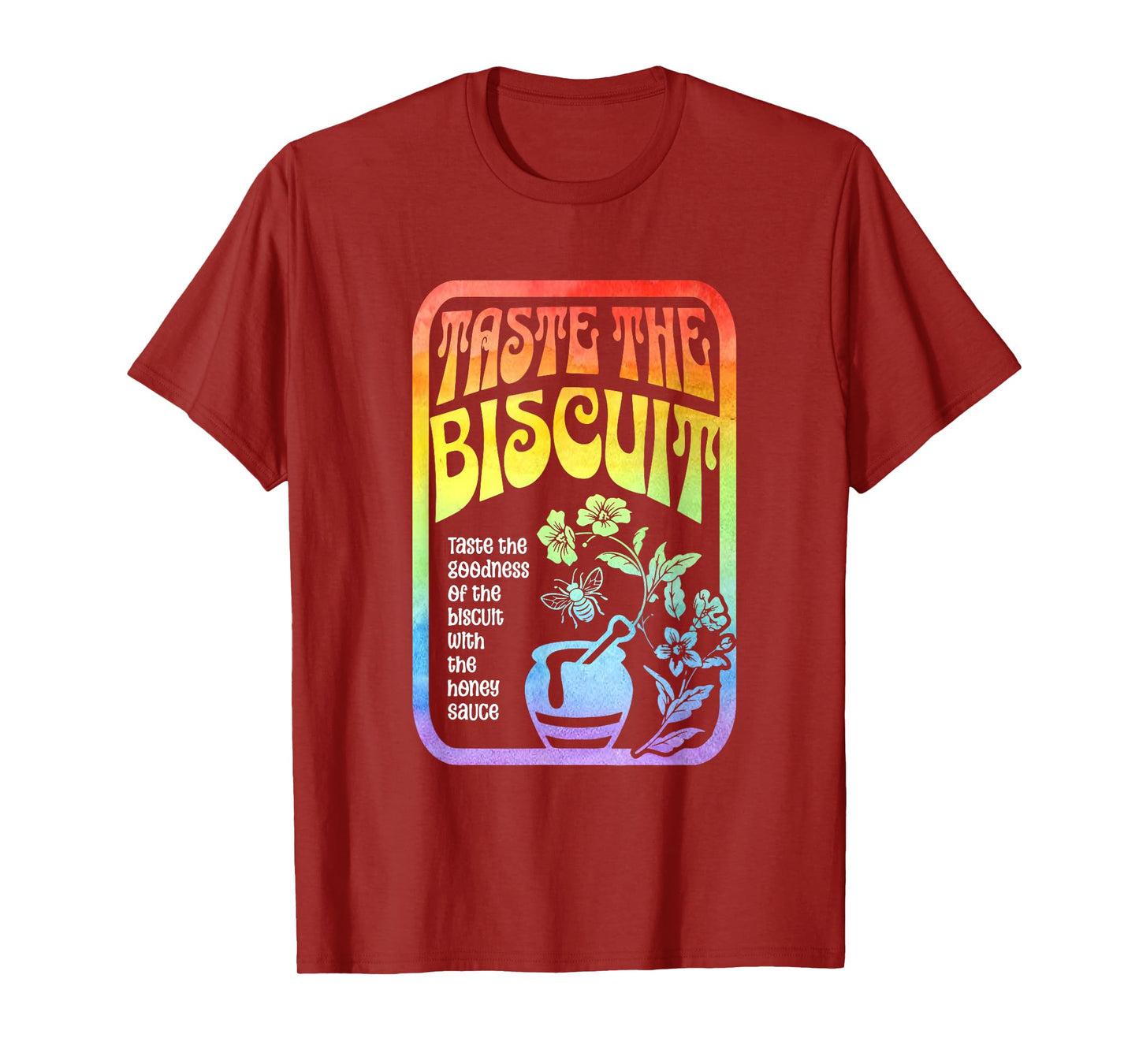 Taste The Biscuit Taste The Goodness Apparel T-Shirt