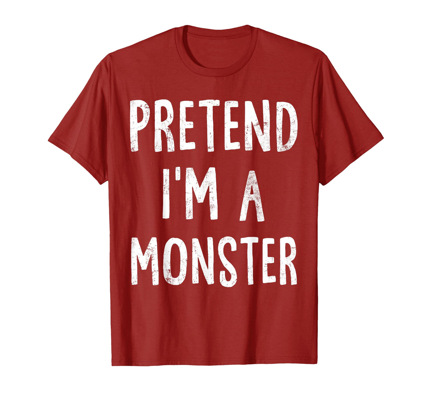 Pretend I'm A Monster Lazy Easy Halloween Costume T-Shirt