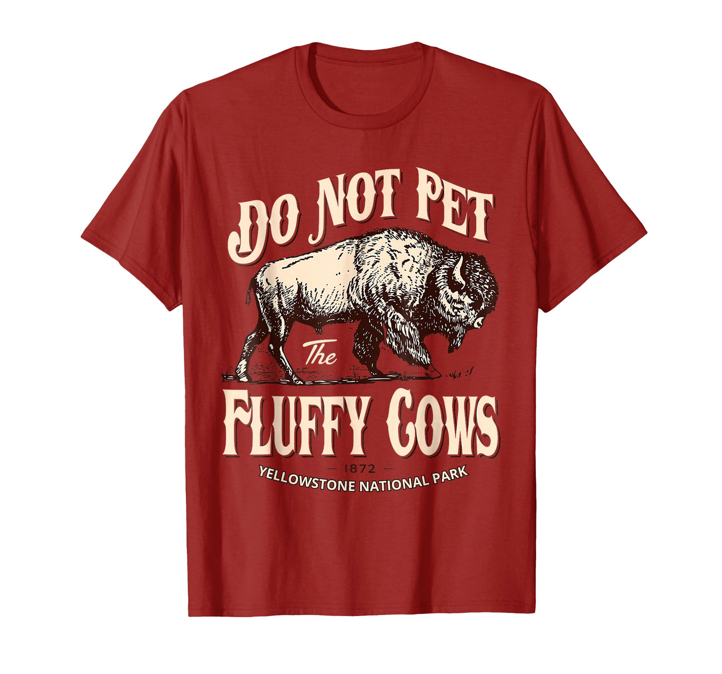 Do Not Pet The Fluffy Cows Yellowstone National Park T-Shirt
