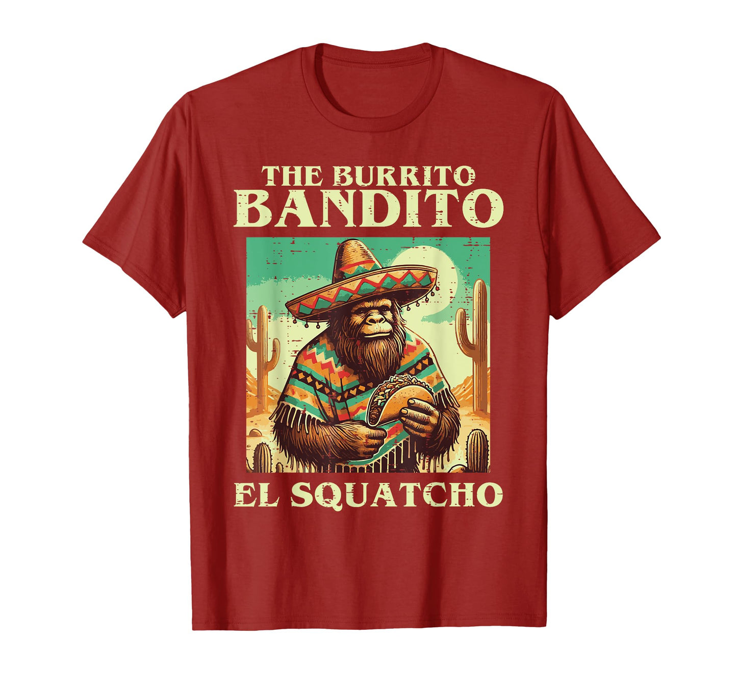 Sasquatch Burrito Bandito Bigfoot Mexican Food Men Women Kid T-Shirt