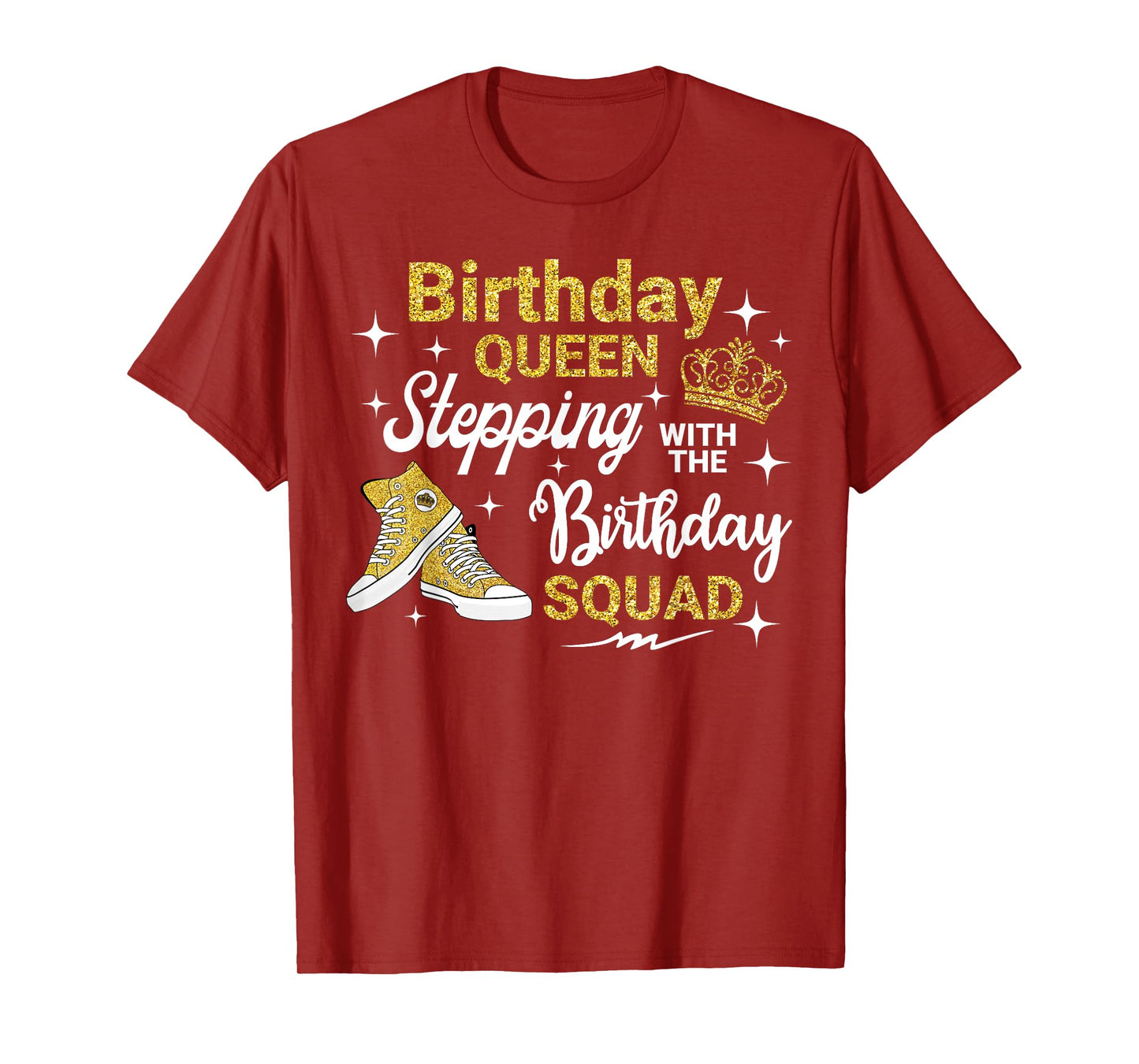 Birthday Queen Stepping With Birthday Squad It's My Bday T-Shirt