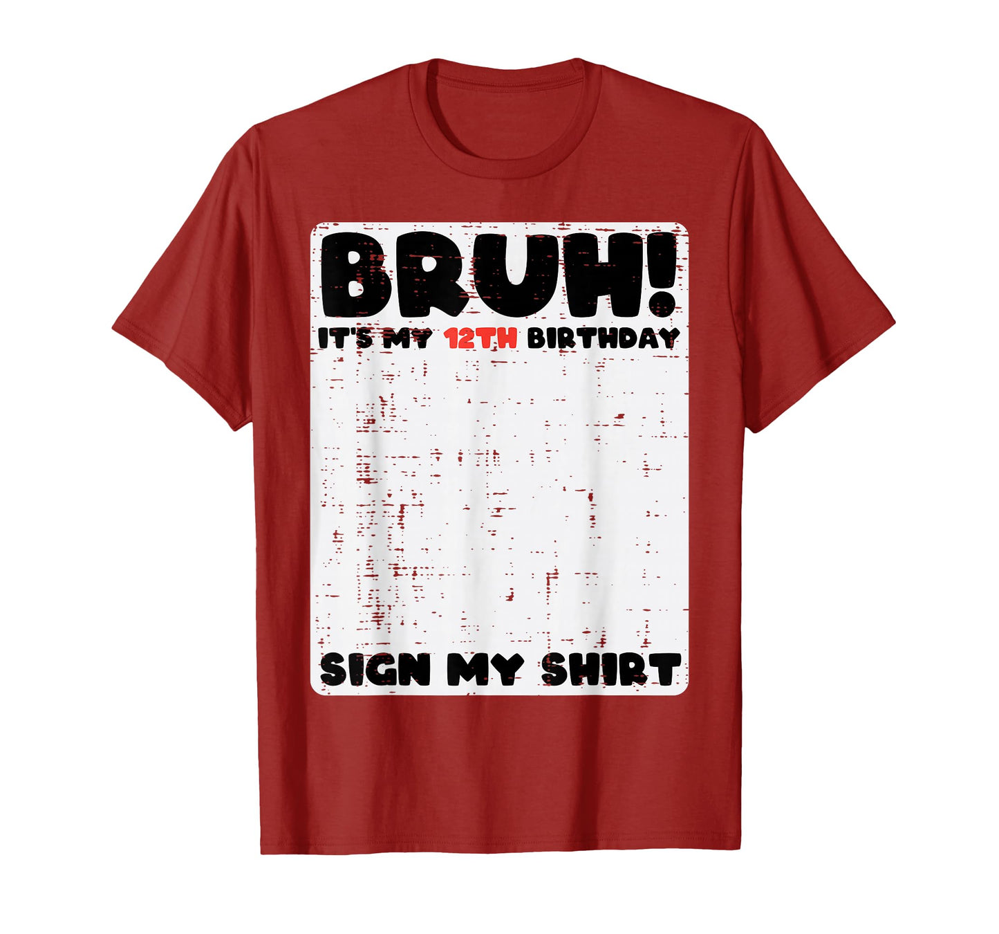 Bruh Its My 12th Birthday Sign My Shirt 12 Year Bday Kids T-Shirt