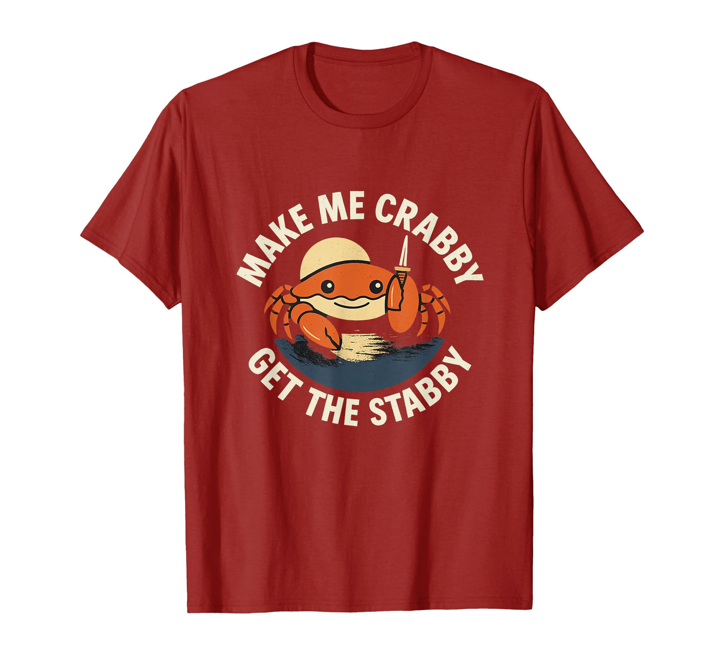 Make Me Crabby Get The Stabby Funny Unhinged Witty Y2K Meme T-Shirt