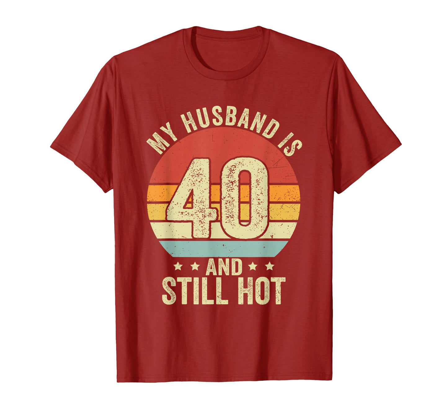 40th Husband Birthday My Husband Is 40 And Still Hot Women T-Shirt