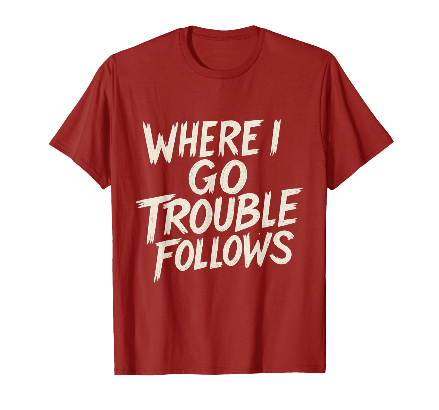 Funny Couple Matching Where I Go Trouble Follows T-Shirt