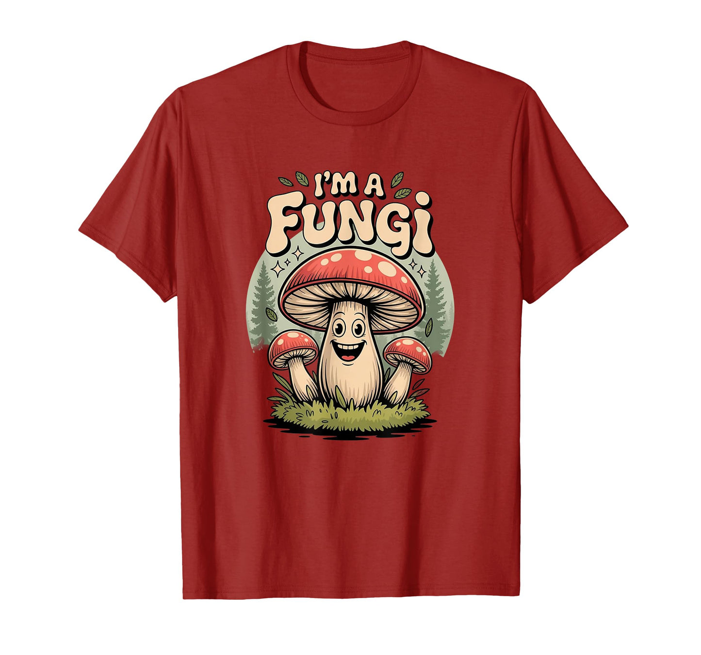 I'm A Fungi Funny Mushrooms Fun Guy Pun Biology Fungi T-Shirt