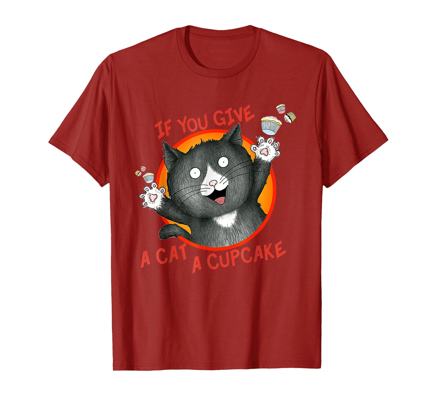 If You Give a Cat a Cupcake T-Shirt for Men Women Girls Kids