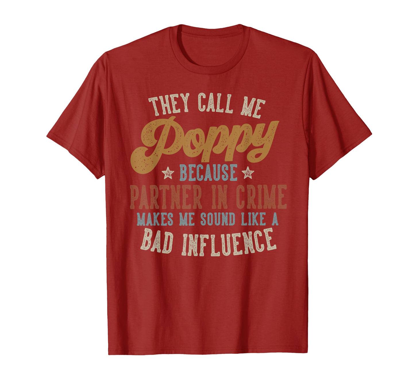 They Call Me Poppy Funny Father's Day Poppy T-Shirt