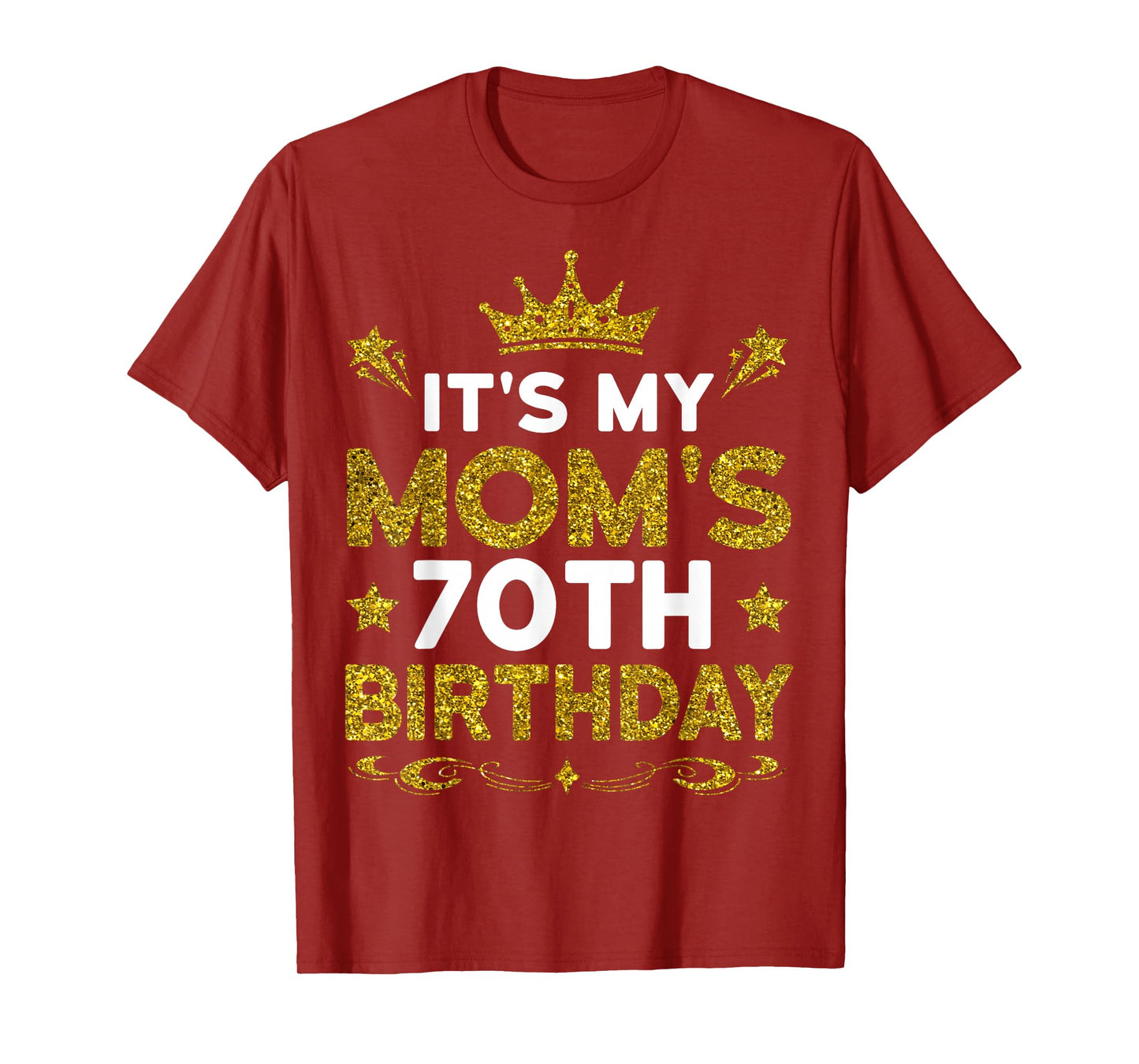 It's My Mom's 70th Birthday Happy Birthday 70 Years Old T-Shirt
